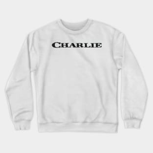 Charlie My Name Is Charlie Crewneck Sweatshirt